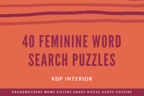 40 Feminine Word Searches: A Ready-to-Upload KDP Resource for Niche Puzzle Books